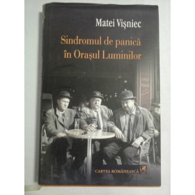   Sindromul de panica in Orasul Luminilor  (roman)  -  Matei  VISNIEC   